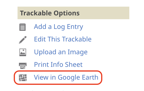 The Trackable Options menu on a geocaching.com trackable page. Below Add a Log Entry, Edit This Trackable, Upload an Image and Print Info Sheet, the last item reads View in Google Earth.